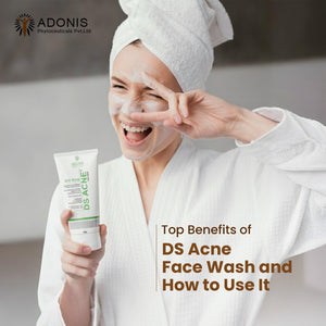 Top Benefits of DS Acne Face Wash and How to Use It