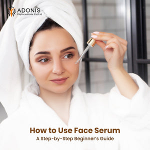 How to Use Face Serum: A Step-by-Step Beginner’s Guide